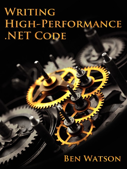Title details for Writing High-Performance .NET Code by Ben Watson - Available